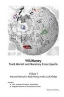 Wikimoney. Stock Market and Monetary Encyclopedia: Practical Manual to Make Money on the Stock Market di Abundioteca edito da Createspace