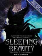 Sleeping Beauty and Other Classic Stories di Jacob Ludwig Carl Grimm, Wilhelm Grimm, Charles Perrault edito da Tantor Audio