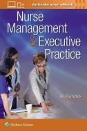 Nurse Management & Executive Practice di Al Rundio edito da Lippincott Williams and Wilkins