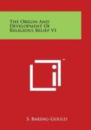 The Origin and Development of Religious Belief V1 di Sabine Baring-Gould edito da Literary Licensing, LLC