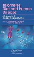 Telomeres, Diet and Human Disease edito da Taylor & Francis Inc