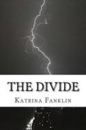 The Divide di Katrina Ashley Fanklin edito da Createspace
