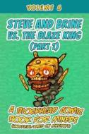 Steve and Brine vs. the Blaze King (Part 1): A Blockhead Comic Book for Miners (Unofficial/Based on Minecraft) di Jamison Donovan edito da Createspace