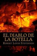 El Diablo de La Botella di Robert Louis Stevenson edito da Createspace