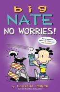 Big Nate: No Worries: Two Books in One di Lincoln Peirce edito da ANDREWS MCMEEL PUB