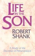 Life in the Son di Robert Shank edito da BETHANY HOUSE PUBL