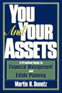 You and Your Assets di Martin R. Dunetz edito da Madison Books