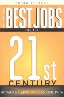 The Best Jobs for the 21st Century, Third Edition di Ronald L. Krannich, Ron Krannich, Caryl Krannich edito da IMPACT PUBL