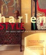 Harlem Style di Roderick N. Shade, Jorge S. Arango edito da Stewart, Tabori & Chang Inc