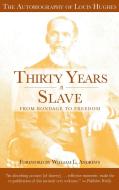Thirty Years a Slave: From Bondage to Freedom: The Autobiography of Louis Hughes: The Institution of Slavery as Seen on  di Louis Hughes edito da NEWSOUTH BOOKS