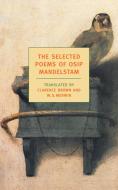 The Selected Poems of Osip Mandelstam di Osip Mandelstam edito da NEW YORK REVIEW OF BOOKS