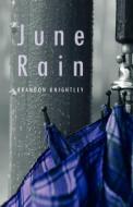 June Rain di Brandon Knightley edito da Inkwater Press