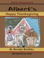 Albert's Happy Thanksgiving di Brenda Brinkley edito da High Hill Press