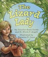 The Lizard Lady di Jennifer Keats Curtis, Nicole F. Angeli edito da ARBORDALE PUB
