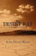 The Desert Rat di Royal Delano Wayne edito da America Star Books