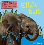 Ella's Bath di Peter Bently edito da QEB Publishing