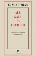 All Gall Is Divided di E. M. Cioran edito da Arcade Publishing
