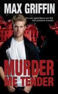 Murder Me Tender di Max Griffin edito da Purple Sword Publications LLC