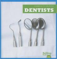 Dentists di Cari Meister edito da BULLFROG BOOKS