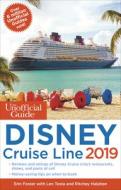 The Unofficial Guide to the Disney Cruise Line 2019 di Erin Foster, Len Testa, Ritchey Halphen edito da Unofficial Guides
