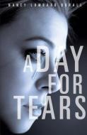 A Day for Tears di Nancy Lombard Burall edito da XULON PR