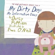 My Dirty Dog di Darcy Pattison edito da Mims House