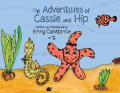 The Adventures Of Cassie And Hip di Ginny Constance edito da Booklocker.com