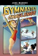 Gymnastics Challenge di Jake Maddox edito da STONE ARCH BOOKS