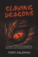 Slaying Dragons di Todd Salzman edito da Lulu Publishing Services