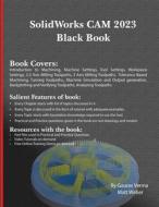 SolidWorks CAM 2023 Black Book di Gaurav Verma, Matt Weber edito da CADCAMCAE Works