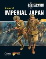 Bolt Action: Armies of Imperial Japan di Warlord Games, Agis Neugebauer edito da Bloomsbury Publishing PLC