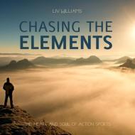 Chasing the Elements di Liv Williams edito da Meyer & Meyer Sport (UK) Ltd
