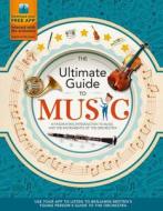 The Ultimate Guide to Music: A Fascinating Introduction to Music and the Instruments of the Orchestra di Joe Fullman edito da CARLTON PUB GROUP