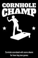CORNHOLE CHAMP di Kevin Gibstat edito da INDEPENDENTLY PUBLISHED