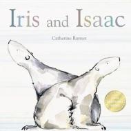 Iris and Isaac di Catherine Rayner edito da Little Tiger Press Group
