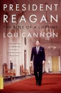 President Reagan the Role of a Lifetime di Lou Cannon edito da PUBLICAFFAIRS