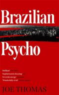 Brazilian Psycho di Joe Thomas edito da Arcadia Books