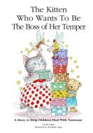 The Kitten Who Wants to Be The Boss of her Temper di Cecilia Egan edito da Quillpen Pty Ltd t/a Leaves of Gold Press