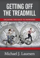 Getting off the Treadmill di Michael Lauesen edito da Indie Books International