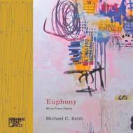 Euphony di Michael C Keith edito da INDEPENDENT CAT