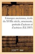 Estampes Anciennes, Ecole Du XVIIIe Siecle En Noir Et En Couleur, Ornements di COLLECTIF edito da Hachette Livre - BNF