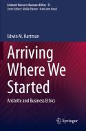 Arriving Where We Started di Edwin M. Hartman edito da Springer International Publishing