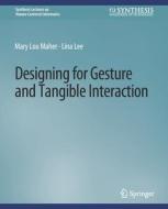 Designing for Gesture and Tangible Interaction di Lina Lee, Mary Lou Maher edito da Springer International Publishing