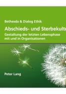 Abschieds- und Sterbekultur edito da Lang, Peter