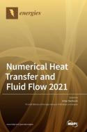 Numerical Heat Transfer and Fluid Flow 2021 edito da MDPI AG