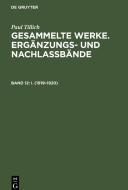 Gesammelte Werke. Ergänzungs- und Nachlaßbände, Band 12, I. (1919-1920) di Paul Tillich edito da De Gruyter