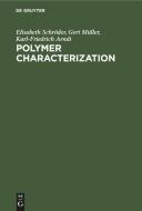 Polymer Characterization di Elisabeth Schröder, Gert Müller, Karl-Friedrich Arndt edito da De Gruyter