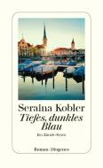 Tiefes, dunkles Blau di Seraina Kobler edito da Diogenes Verlag AG