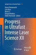 Progress in Ultrafast Intense Laser Science XII edito da Springer International Publishing