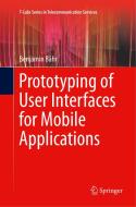 Prototyping of User Interfaces for Mobile Applications di Benjamin Bähr edito da Springer International Publishing
